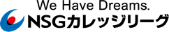 We Have Dreams. NSGカレッジリーグ